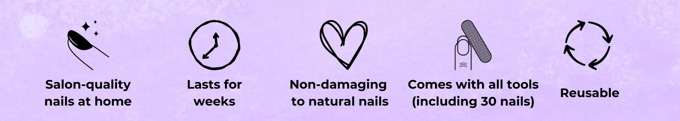 Press On Nails Benefits: Salon quality nails at home, lasts for weeks, non-damaging to natural nails, comes with all tools (including 30 nails), reusable